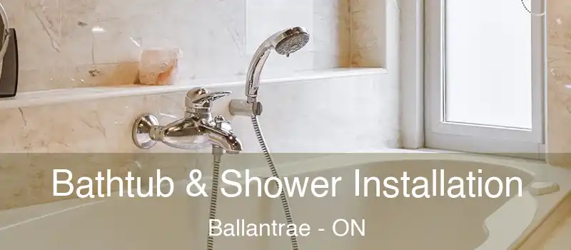  Bathtub & Shower Installation Ballantrae - ON