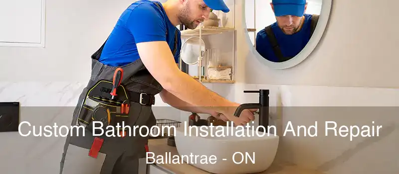  Custom Bathroom Installation And Repair Ballantrae - ON