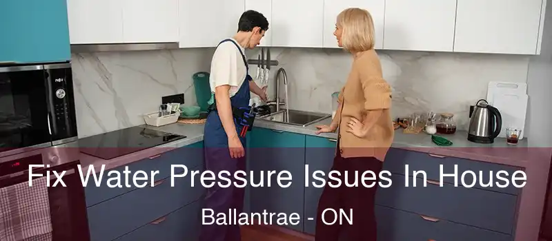  Fix Water Pressure Issues In House Ballantrae - ON