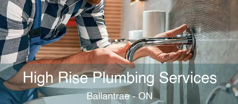  High Rise Plumbing Services Ballantrae - ON
