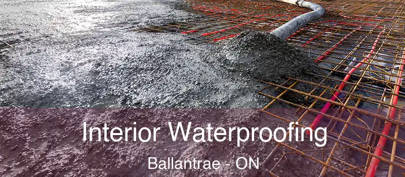  Interior Waterproofing Ballantrae - ON