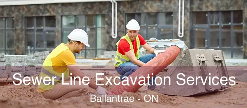  Sewer Line Excavation Services Ballantrae - ON