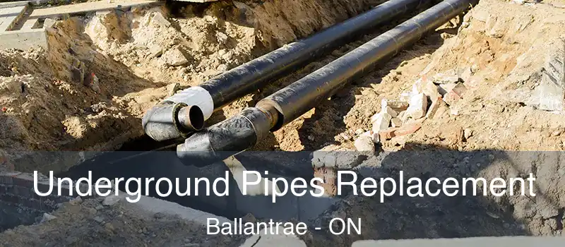  Underground Pipes Replacement Ballantrae - ON